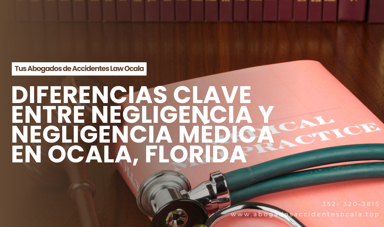 diferencia negligencia y negligencia médica Ocala